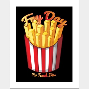 Fry Day For French Fries Lovers Posters and Art